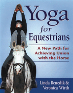 Yoga for Equestrians: A New Path for Achieving Union with the Horse