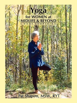 Yoga for Women at Midlife and Beyond: A Home Companion - Shapiro, Patricia Gottlieb