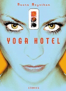 Yoga Hotel: Stories - Moynihan, Maura