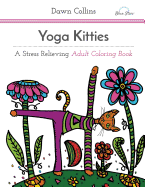 Yoga Kitties: A Stress Relieving Adult Coloring Book