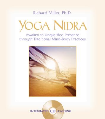 Yoga Nidra: The Meditative Heart of Yoga - Miller, Richard, Professor, Ba