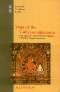 Yoga of the Guhyasamajanantra: A Buddhist Tantra Commentary