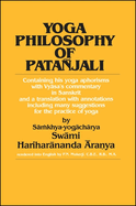 Yoga Philosophy of Patajali: Containing His Yoga Aphorisms with Vy sa's Commentary in Sanskrit and a Translation with Annotations Including Many Suggestions for the Practice of Yoga