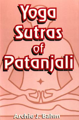 Yoga Sutras of Patanjali - Bahm, Archie J