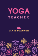 Yoga Teacher Journal Class Planner Lesson Sequence Notebook