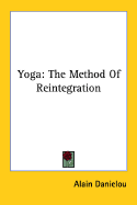Yoga: The Method of Reintegration