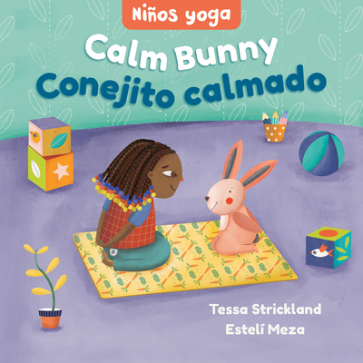 Yoga Tots: Calm Bunny / Nios Yoga: Conejito Calmado - Strickland, Tessa