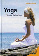 Yoga: Tr?ning Fr Inre Lugn