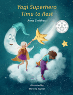Yogi Superhero Time to Rest: A children's book about rest, mindfulness and relaxation.