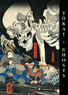 Yokai Ghosts: By the Great Masters of Japanese Woodblock Printing