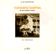 Yoknapatawpha: The Land of William Faulkner