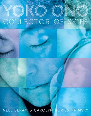 Yoko Ono: Collector of Skies - Beram, Nell, and Boriss-Krimsky, Carolyn