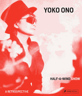Yoko Ono: Half a Wind Show--A Retrospective