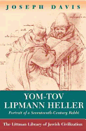 Yom-Tov Lipmann Heller: Portrait of a Seventeenth-Century Rabbi