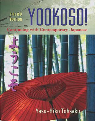 Yookoso!: Workbook/Lab Manual to accompany Yookoso!: Continuing with Contemporary Japanese Workbook/Lab Manual - Tohsaku, Yasu-Hiko