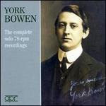 York Bowen: The Complete Solo 78-rpm Recordings