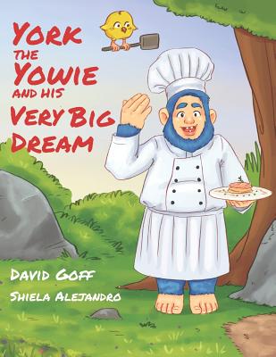 York the Yowie: And His Very Big Dream - Goff, David