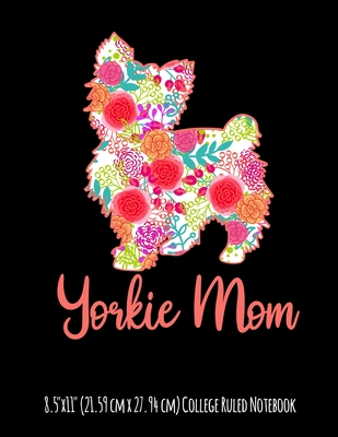 Yorkie Mom 8.5"x11" (21.59 cm x 27.94 cm) College Ruled Notebook: Awesome Composition Notebook For Yorkshire Terrier Moms and Owners Cute Dog Puppy Owner Gift - Notebooks, Glittery Narwhal