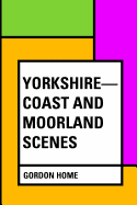 Yorkshire-Coast and Moorland Scenes