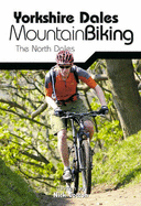 Yorkshire Dales Mountain Biking: The North Dales - Cotton, Nick