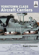 Yorktown Class Aircraft Carriers - Chesneau, Roger