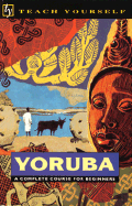Yoruba: A Complete Course for Beginners