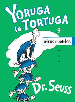 Yoruga La Tortuga Y Otros Cuentos (Yertle the Turtle and Other Stories Spanish Edition) - Dr Seuss