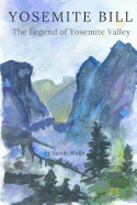 Yosemite Bill: The Legend of Yosemite Valley