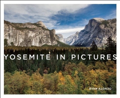 Yosemite in Pictures - Alonzo, Ryan