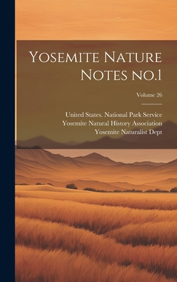 Yosemite Nature Notes no.1; Volume 26 - United States National Park Service (Creator), and Yosemite Naturalist Dept (Creator), and Yosemite Natural History...