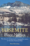 Yosemite Place Names: The Historic Background of Geographic Names in Yosemite National Park