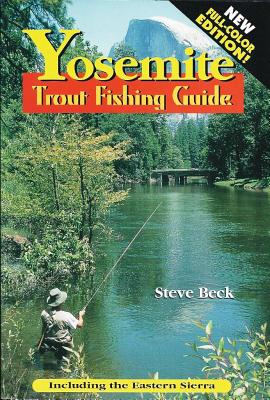 Yosemite Trout Fishing Guide - Beck, Steve