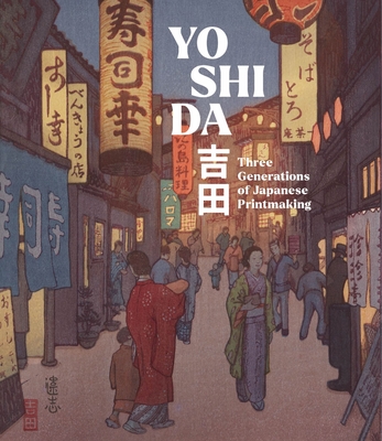 Yoshida: Three Generations of Japanese Printmaking - Hinkel, Monikda