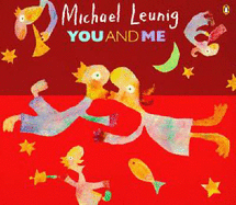 You and Me: A Collection of Recent Pictures, Verses, Fables, Aphorisms, and Songs - Leunig, Michael