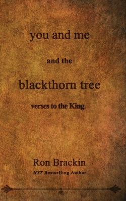 you and me and the blackthorn tree: verses to the King - Brackin, Ron