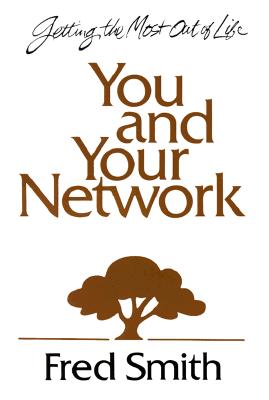 You and Your Network: Getting the Most Out of Life - Smith, Fred, and McCracken, Jerrell (Foreword by)