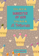 You Are a Daughter of God You Are a Princess: Sketchbook
