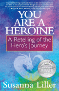 You Are a Heroine: A Retelling of the Hero's Journey