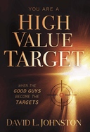 You Are a High Value Target: When the Good Guys Become the Targets