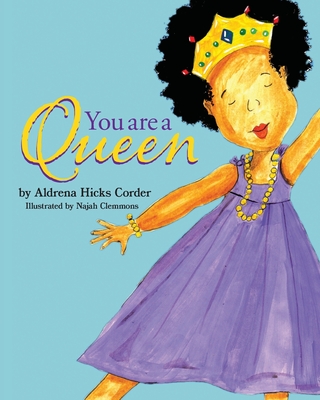 You Are A Queen - Corder, Aldrena Hicks