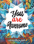 You are Awesome Coloring Book: Stress Relief: Large Print 8.5x11 Dive into Positivity & Peace