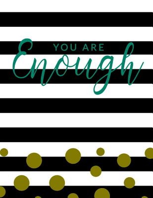 You Are Enough: 8.5 X 11 College Ruled Notebook - Journals, Solriga