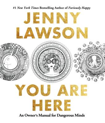 You Are Here: An Owner's Manual for Dangerous Minds - Lawson, Jenny