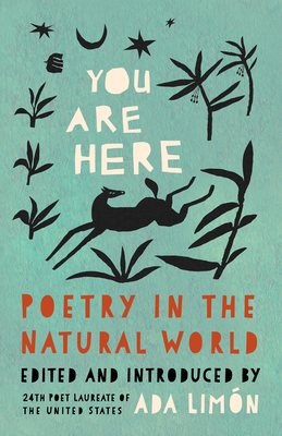 You Are Here: Poetry in the Natural World - Limn, Ada (Editor)