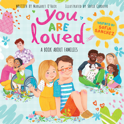 You Are Loved - Sanchez, Sofia, and O'Hair, Margaret