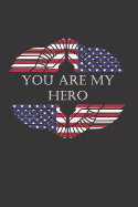 You Are My Hero: Military Soldier Appreciation Gift- Small lined Journal Notebook