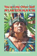 You are my other Self: In Lak'ech ALA K'In