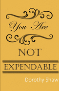 You Are Not Expendable