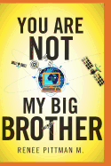 You Are Not My Big Brother