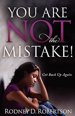 You Are Not the Mistake! - Robertson, Rodney D